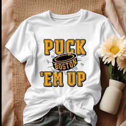 puck em up boston hockey bruins team nhl shirt