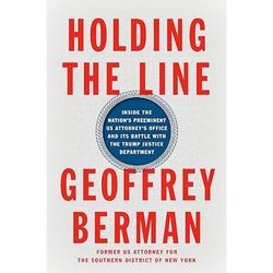 holding the line: inside the nation's preeminent us attorney's office and its battle with the trump justice department