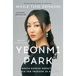 While Time Remains: A North Korean Defector's Search for Freedom in America