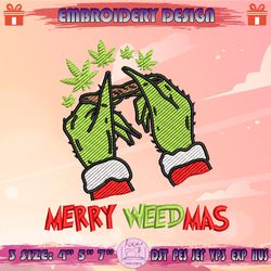 merry weedmas embroidery design, grinch weed embroidery, grinch hands, christmas embroidery, machine embroidery designs