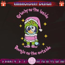 grinchy on the inside bougie on the outside embroidery design, grinch bluey embroidery, bluey christmas embroidery, machine embroidery designs