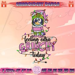 feeling extra grinchy today embroidery design, grinch bluey embroidery, pink bluey christmas embroidery, machine embroidery designs