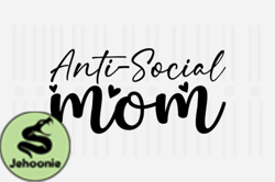 Anti-social Mom,Mothers Day SVG Design154