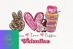 peace love coffee valentine sublimation