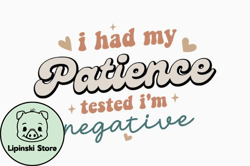 i had my patience tested im funny mom design 329