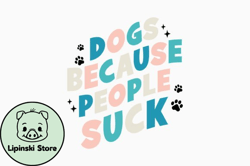 dogs because people suck design 367