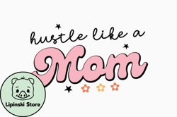 hustle like a mom design 410