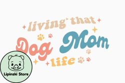 living that dog mom life retro mothers design 432