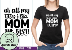 of all my titles i like mom the best! design 19