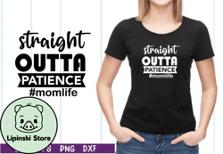 straight outta patience momlife svg design 39