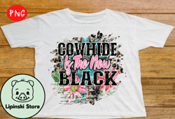 cowhide is the new black sublimation design 57