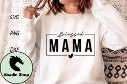 blessed mama svg mothers day shirt png design 156