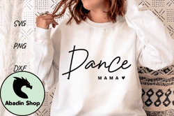 dance mama svg mothers day shirt png design 158