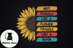 not fragile like a flower fragile like a bomb design 94