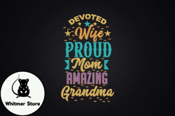 devoted wife proud mom amazing grandma design 96