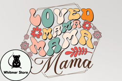 loved mama mothers day svg sublimation design215