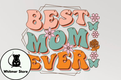 best mom ever mothers day sublimation design230