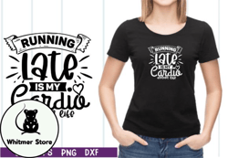 running late is my cardio mom life svg design 12