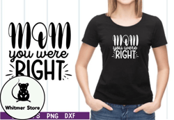 mom you were right svg design 20