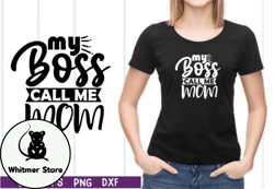 my boss call me mom svg design 32