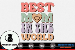 best mom in the world – mothers day svg design 255