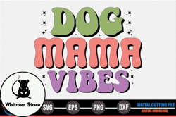 dog mama, mother day png, mother day png vibes – mothers day svg design 261