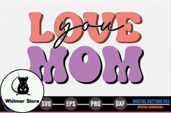 love you mom – mothers day svg design 270