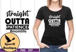 straight outta patience momlife svg design 39