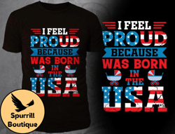 i feel proud because was born in the usa design 47