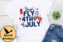 stayin fly on the 4th of july design 57