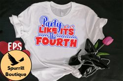 party like its the fourth t-shirt design 91