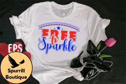 free to sparkle t-shirt design design 01