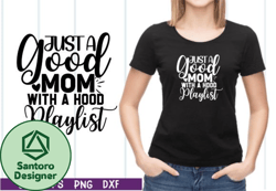 just a good mom with a hood playlist svg design 17