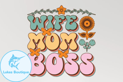 wife mom boss mothers day sublimation design222