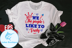 we the people like to party t-shirt design 117