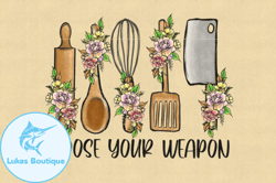 choose your weapon sublimation png design 117