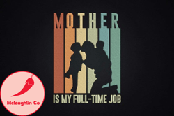 mother is my full-time job design 77