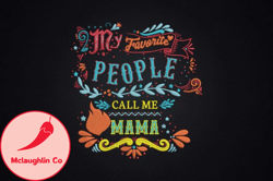 my favorite people call me mama, mother day png, mother day png design 75