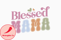 blessed mama, mother day png, mother day png retro mothers day svg design 390