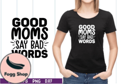 Good Moms Say Bad Words SVG Design 15