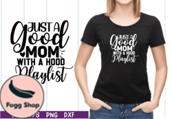 just a good mom with a hood playlist svg design 17