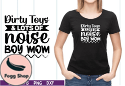 dirty toys and lots of noise boy mom svg design 27