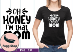 oh honey i am that mom svg design 28