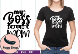 my boss call me mom svg design 32