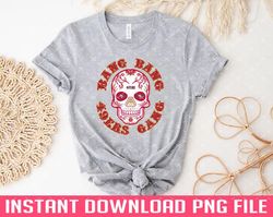 bang bang 49ers gang skull png files for sublimation