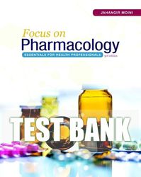 test bank focus on pharmacology essentials for health professionals 3rd edition by jahangir moini chapter 1-40