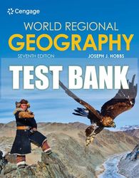 test bank for world regional geography 7th edition - all chapters - 9780357034071