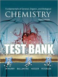 test bank for fundamentals of general organic and biological chemistry 8th edition mcmurry - all chapters 1-29