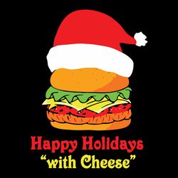 happy holidays with cheese svg, christmas cheeseburger svg, christmas svg, christmas svg files, instant download