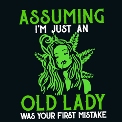 assuming im just an old lady was your first mistake svg, old lady svg clipart, digital download